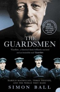 The best books on El Alamein - The Guardsmen: Harold Macmillan, Three Friends and the World they Made by Simon Ball
