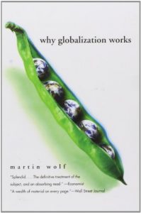 The best books on The World Economy - Why Globalization Works by Martin Wolf