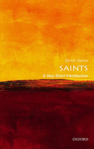 Saints: A Very Short Introduction by Simon Yarrow
