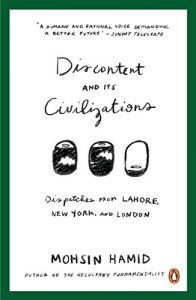 The Best Transnational Literature - Discontent and Its Civilizations by Mohsin Hamid