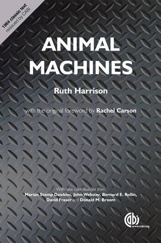 Animal Machines: The New Factory Farming Industry by Ruth Harrison