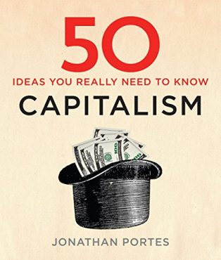 50 Capitalism Ideas You Really Need to Know by Jonathan Portes