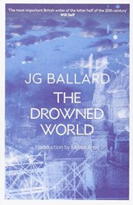 The best books on Abandoned Places - The Drowned World by J G Ballard