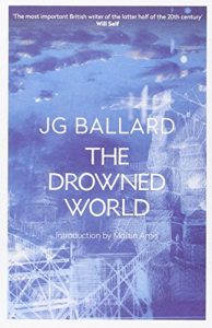 Amy Liptrot chooses the best of Nature Writing - The Drowned World by J. G. Ballard