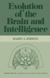 The best books on Cognitive Neuroscience - Evolution of the Brain and Intelligence by Harry Jerison