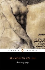 The Best Renaissance Books - The Autobiography of Benvenuto Cellini by Benvenuto Cellini The Best Renaissance Books - The Autobiography of Benvenuto Cellini by Benvenuto Cellini