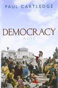 The best books on Ancient Greece - Democracy: A Life by Paul Cartledge