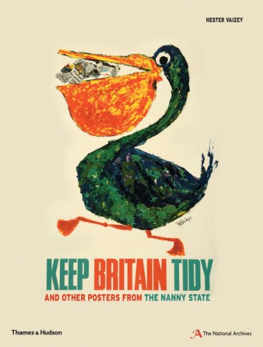 Keep Britain Tidy: And Other Posters from the Nanny State by Hester Vaizey