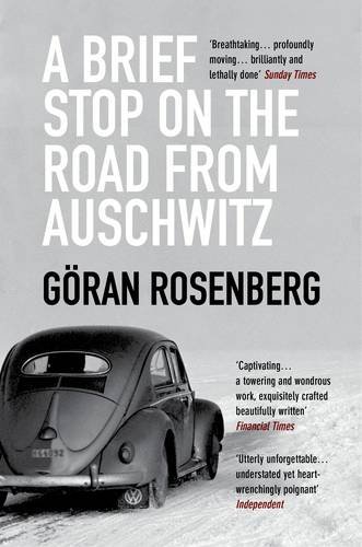 A Brief Stop on the Road from Auschwitz by Goran Rosenberg