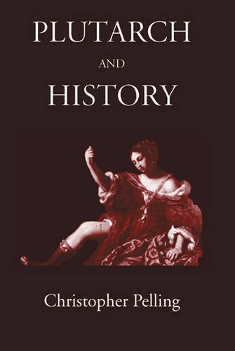 Plutarch and History by Christopher Pelling