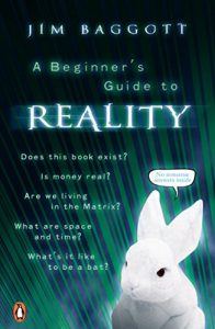 Jim Baggott on Writing about Physics - A Beginner's Guide to Reality by Jim Baggott