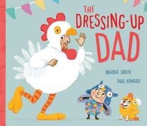 Best Books About Dads - Dressing-Up Dad by Maudie Smith & Paul Howard