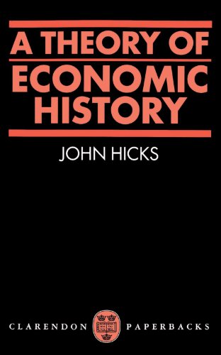 A Theory of Economic History by John Hicks