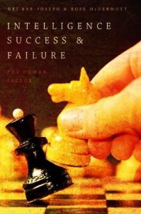 The best books on The Psychology of War - Intelligence Success and Failure: The Human Factor by Rose McDermott & Uri Bar-Joseph