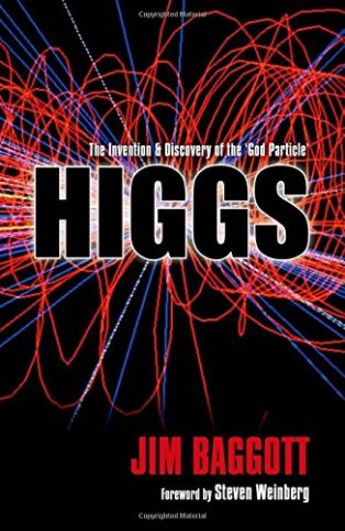 Higgs: The invention and discovery of the 'God Particle' by Jim Baggott