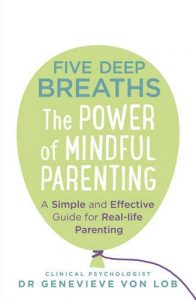 Genevieve Von Lob on Mindful Parenting - Five Deep Breaths by Genevieve Von Lob