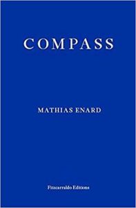 Mathias Enard on The ‘Orient’ and Orientalism - Compass by Charlotte Mandell (translator) & Mathias Enard