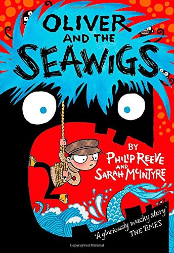 Best Science Fiction and Fantasy for Young Adults - Oliver and the Seawigs by Philip Reeve & Sarah MacIntyre