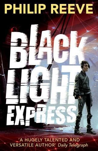 Black Light Express by Philip Reeve