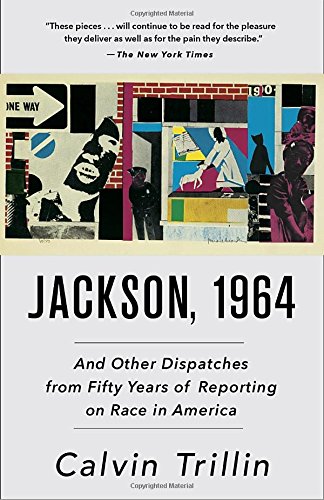 Jackson, 1964: And Other Dispatches from Fifty Years of Reporting on Race in America by Calvin Trillin