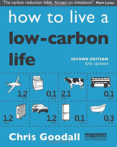 The best books on Energy Transitions - How to Live a Low-Carbon Life by Chris Goodall