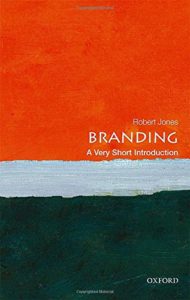 The best books on Branding - Branding: A Very Short Introduction by Robert Jones