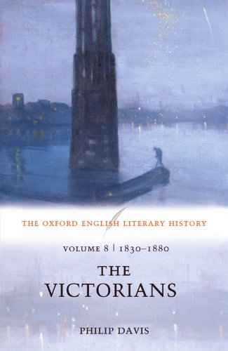 The Oxford English Literary History: Volume 8: 1830-1880: The Victorians: 1830-1880 by Philip Davis