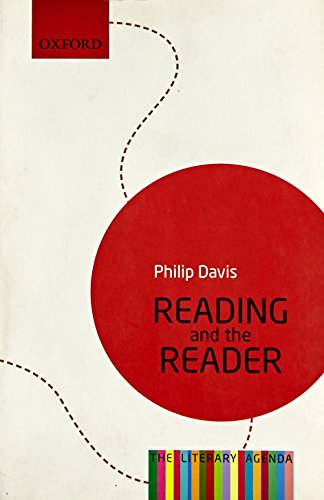 Reading and the Reader: The Literary Agenda by Philip Davis
