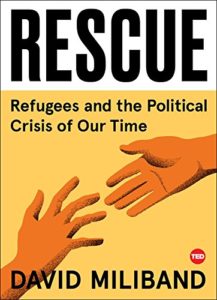 The best books on Refugees - Rescue: Refugees and the Political Crisis of Our Time by David Miliband
