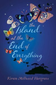 Fierce Girls in Tween Fiction - The Island at the End of Everything by Kiran Millwood Hargrave