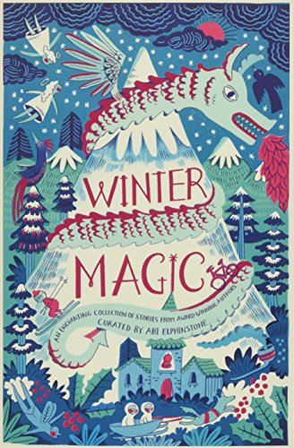 Winter Magic by Abi Elphinstone (Editor)