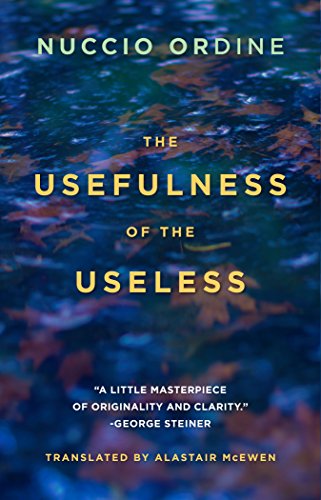 The Usefulness of the Useless by Nuccio Ordine