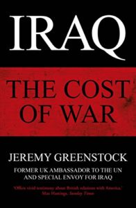 The best books on Diplomacy - Iraq: The Cost of War by Jeremy Greenstock