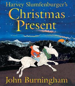 The best books on Elves - Harvey Slumphenburger's Christmas Present by John Burningham