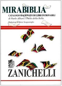 Mirabiblia: Catalogo ragionato di libri introvabili by Paolo Albani & Paolo della Bella