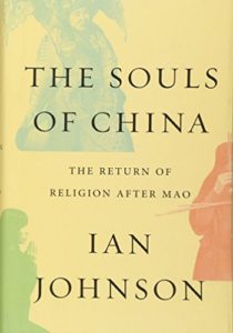 The best books on Religion in China - The Souls of China: The Return of Religion After Mao by Ian Johnson