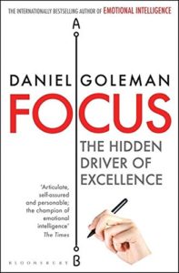 The best books on Emotional Intelligence - Focus: The Hidden Driver of Excellence by Daniel Goleman