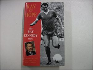 Ray of Hope: The Ray Kennedy Story by Andrew Lees