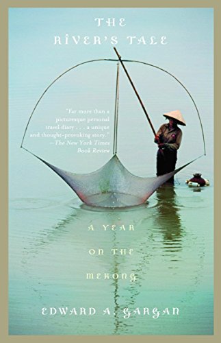 The River's Tale: A Year in the Mekong by Edward Gargan
