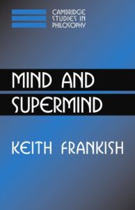 The best books on Philosophy of Mind - Mind and Supermind by Keith Frankish