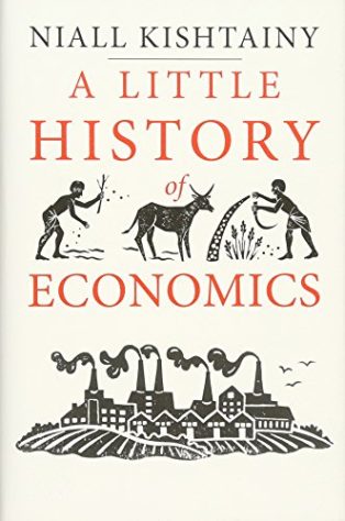 A Little History of Economics by Niall Kishtainy