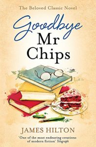 The best books on Schoolmasters in Fiction - Goodbye, Mr. Chips by James Hilton