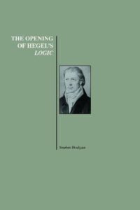The Best Hegel Books - The Opening of Hegel's Logic: From Being to Infinity by Stephen Houlgate