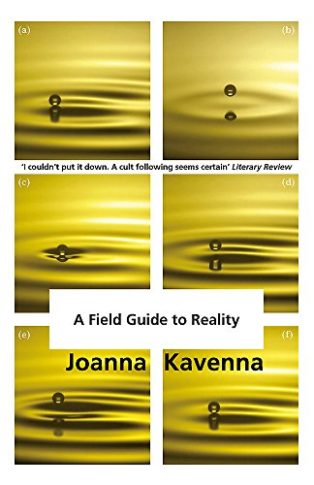 A Field Guide to Reality by Joanna Kavenna