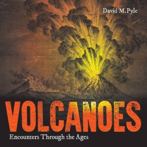 The best books on Volcanoes - Volcanoes: Encounters through the Ages by David Pyle