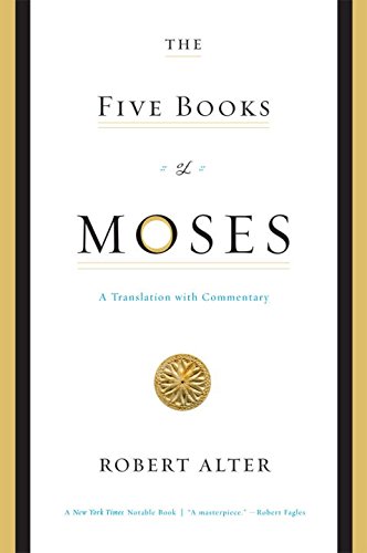 The Five Books of Moses: A Translation with Commentary by Robert Alter