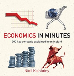 The best books on The History of Economic Thought - Economics in Minutes by Niall Kishtainy