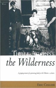 The best books on Wilding - Three Against the Wilderness by Eric Collier