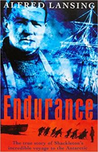 The best books on Ice - Endurance: Shackleton's Incredible Voyage to the Antarctic by Alfred Lansing