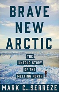 The best books on Ice - Brave New Arctic: The Untold Story of the Melting North by Mark Serreze